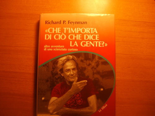 Che t'importa di ciò che dice la gente?,Richard Feynman
