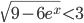 \sqrt{9-6e^{x}}<3