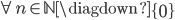 \forall n\in\mathbb{N}\diagdown\left\{ 0\right\}