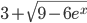 3+\sqrt{9-6e^{x}}