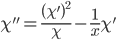 \chi'' = \frac{(\chi')^2}{\chi} - \frac{1}{x}\chi'